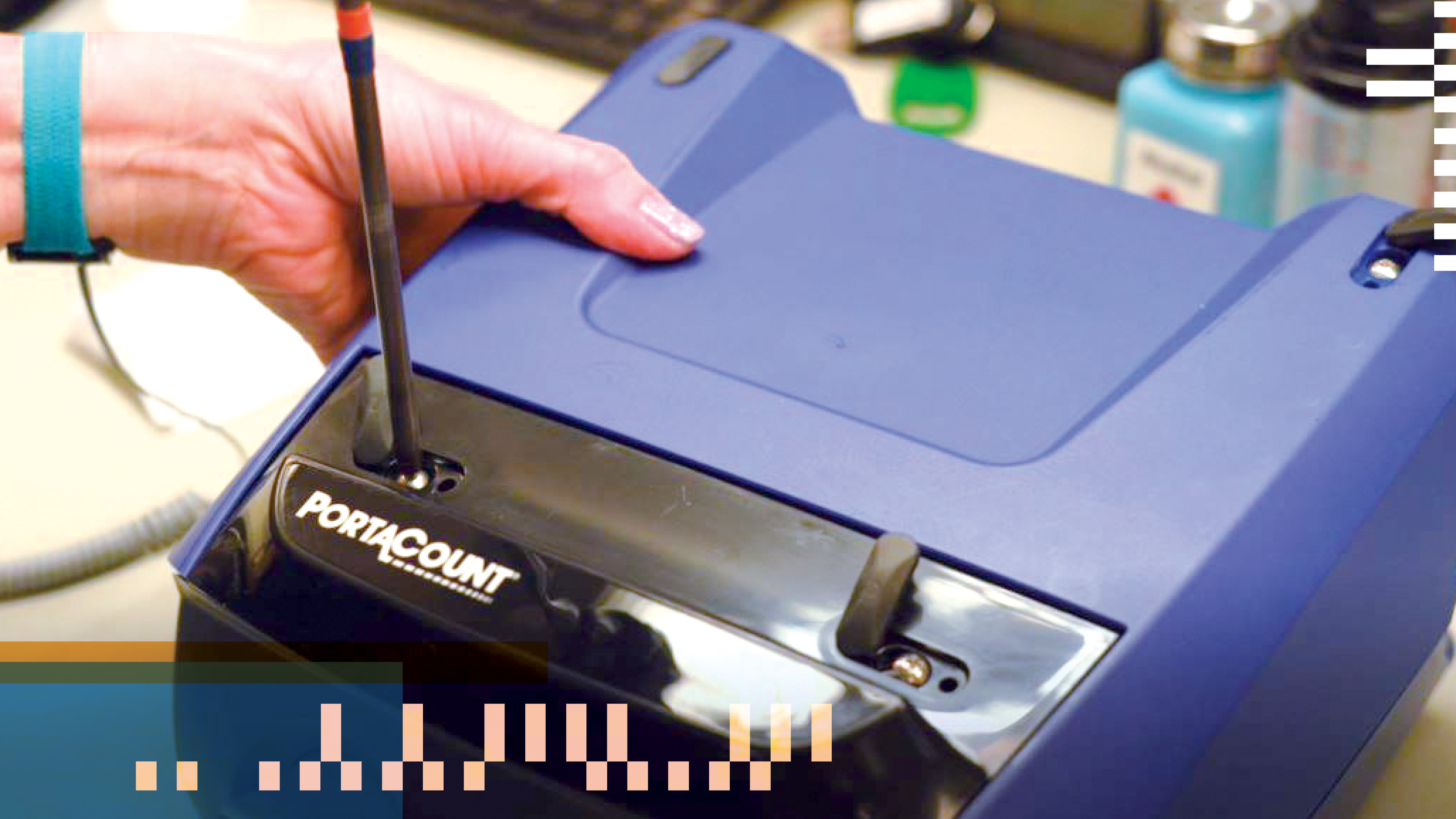 9 Tips to Extend the Life of your PortaCount™ Instrument